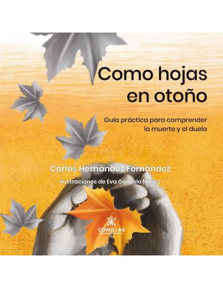 Como hojas en otoño - guia practica para comprender la muerte y el duelo