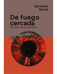 De fuego cercada. geografía secreta de madrid