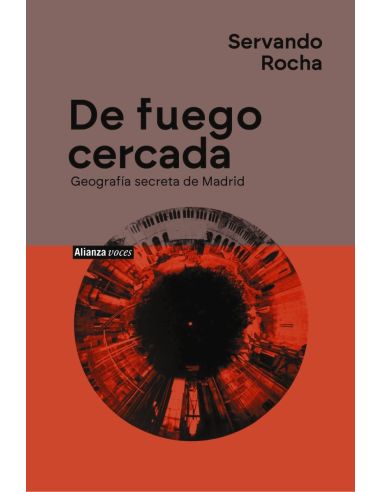 De fuego cercada. geografía secreta de madrid