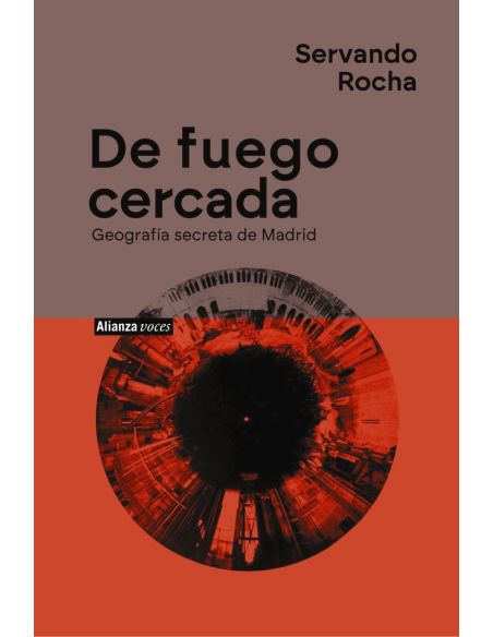 De fuego cercada. geografía secreta de madrid